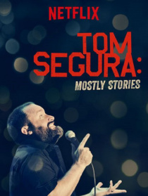 Tom Segura: Mostly Stories