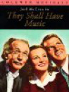They Shall Have Music