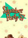 Slumber Party '57