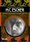 The Fantastic World of M.C. Escher