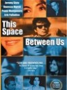 This Space Between Us