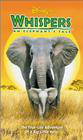 Whispers: An Elephant's Tale