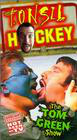 Tom Green: Tonsil Hockey