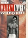 Form... Focus... Fitness, the Marky Mark Workout