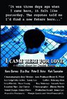 I Came Here for Love