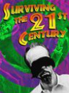 Surviving the 21st Century