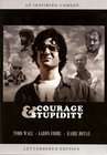 Courage & Stupidity