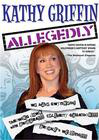 Kathy Griffin: Allegedly