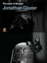 The Work of Director Jonathan Glazer