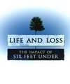 Life and Loss: The Impact of 'Six Feet Under'