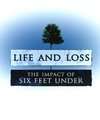 Life and Loss: The Impact of 'Six Feet Under'